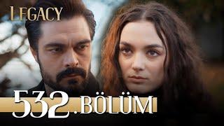 Emanet 532. Bölüm | Legacy Episode 532