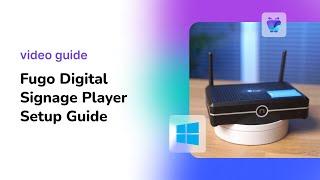 Meet & Set Up The Fugo Player - The Windows-Based Device For Digital Signage