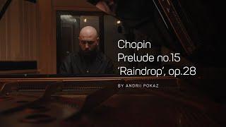 Chopin - Prelude no.15 ‘Raindrop’, op.28 | Andrii Pokaz