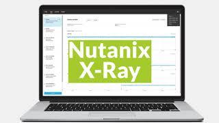 Meet: Nutanix X-Ray and Compare Hyperconvergence Configurations -- for Free