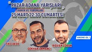 26 Mart 2023 Adana At Yarışı Tahminleri // Fiko Dede - Rıdvan Çoban - Gökhan Ormancı