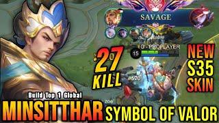 SAVAGE + 27 Kills!! Symbol of Valor Minsitthar New S35 Skin!! - Build Top 1 Global Minsitthar ~ MLBB