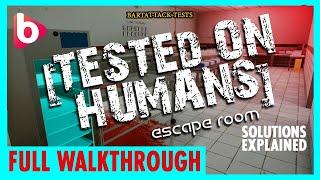 TESTED ON HUMANS: escape room | FULL GAME Walkthrough | Solutions explained.