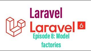 Laravel 6 tutorial - Episode 8 : Model factories