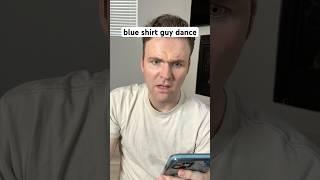 attempting the blue shirt guy dance 