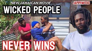 WICKED PEOPLE NEVER WINS    NEW JAMAICAN MOVIE 2025   //JAMMIWOOD//