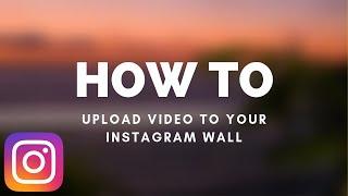 How To Upload to Instagram Wall