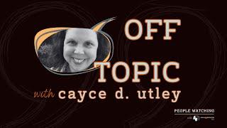Off Topic with Cayce Utley: Challenging Capitalism