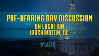 07-25-23 Pre-UFO/UAP Hearing Discussion, On Location with Chris Lehto