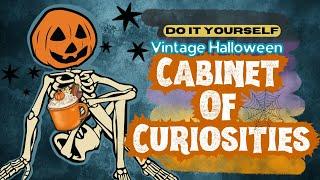 DIY VINTAGE Inspired Cabinet Of CURIOSITIES For Halloween 2024