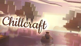 Chillcraft (Minecraft & Chill)