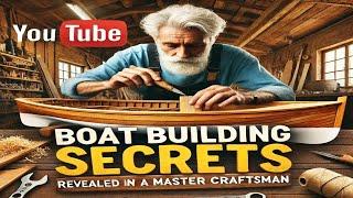 Secrets of Wooden Boat Building Revealed by a Master Craftsman