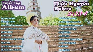 Top 20 bài hát hay nhất về Huế 2024 | Thảo Nguyên Bolero Giọng hát chuẩn Huế Hay nhất mọi thời đại