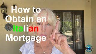 How to Obtain an Italian Mortgage