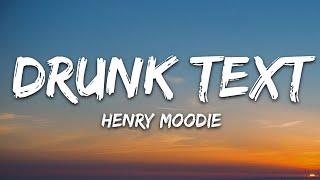 Henry Moodie - drunk text (Lyrics)