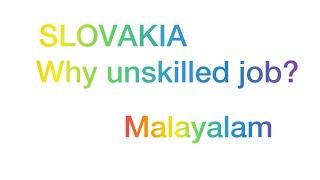 Why Unskilled job? (Slovakia) #india #slovakia #malayalam #english