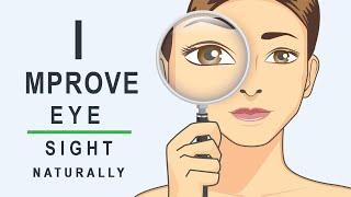 How To Improve Your Eyesight Naturally