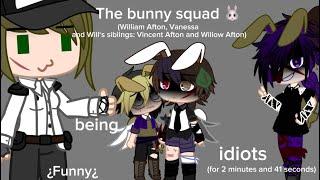 The bunny squad being idiots for 2 minutes and 41 seconds| FW| FNAF| My AU