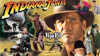 Ngupas Pilm (Ngupil) Tetralogi Indiana Jones. Film petualangan yang nggak bikin bosan...