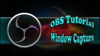 How To Use Window Capture in OBS | OBS Tutorials | How to fix Display Capture and Window Capture