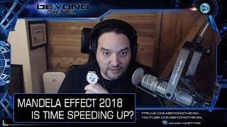 Mandela Effect 2018 : Proof Time Is Speeding Up? - Beyond The Veil QUICKIE - Beyond The Veil