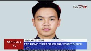 TIRO TURNIP ''PUTRA SIDIKALANG'' KONSER DI RUSIA