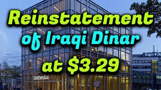 Iraqi DinarReinstatement of Iraqi Dinar at $3.29Breaking Iraqi Dinar NewsLatest Iraqi Dinar News