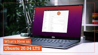 What's New in Ubuntu 20.04 LTS Focal Fossa