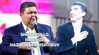 Shukurullo Isroilov - Hazilona tanishtiruv | Шукурулло Исроилов - Хазилона таништирув