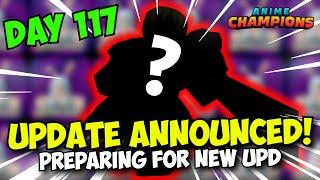 Preparing For New Anime Champions Update + UPDATE TIME ANNOUNCED! | F2P Noob To Pro Day 117