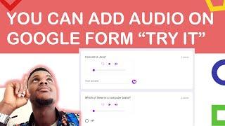 ADD VOICE NOTE TO YOUR GOOGLE FORM QUIZ | USE AUDIO IN GOOGLE FORMS  COMPLETE TUTORIAL