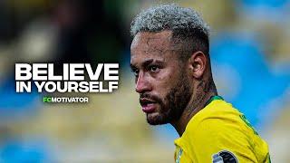 BELIEVE IN YOURSELF - Football motivation - FCMOTIVATOR