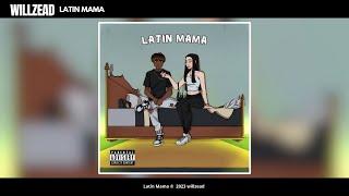 Willzead - Latin Mama (Official Audio)