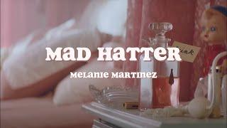 Mad Hatter || Melanie Martinez || Lyrics