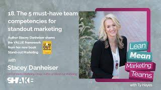 18. The 5 must-have team competencies for standout marketing with Stacey Danheiser