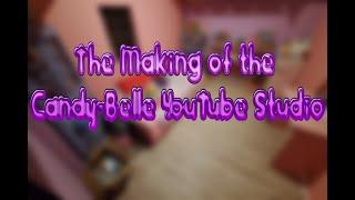 The Making Of The Candy-Belle YouTube Studio