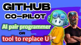 Github Copilot | AI Pair Programming | Github Copilot tutorial | Will it take our JOB??