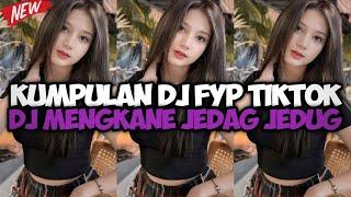 KUMPULAN DJ VIRAL TIK TOK TERBARU 2024 FULL BASS JEDAG JEDUG MENGKANE 