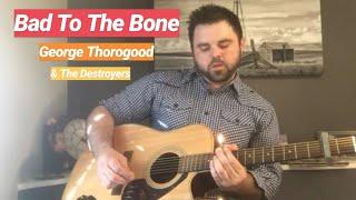 Bad To The Bone  George Thorogood and The Destroyers (Acoustic Slide COVEr)