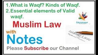 Waqf | Essential elements of valid waqf | Types of waqf