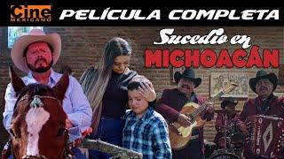 Sucedió en Michoacán | Película Completa | Cine Mexicano