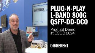 Coherent | L-band 800G QSFP-DD-DCO Pluggable Transceiver Demonstration at ECOC 2024