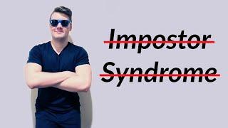 Why I Don't Have Impostor Syndrome (And Why You Shouldn't Either)