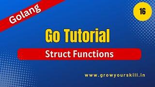 Golang Tutorial - Struct Functions in Go |  Grow Your Skill