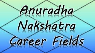 Anuradha Nakshatra Career/Professions (Vedic Astrology)
