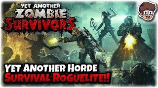 Yet Another Horde Survival Roguelite!! | Let's Try Yet Another Zombie Survivors