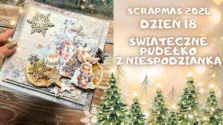 Pudełko z niespodzianką. Zrób je sam. Christmas inspirations. SCRAPMAS 2024. Dzień 18.