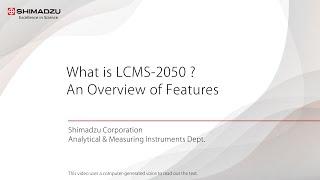 What is LCMS-2050? An Overview of Features