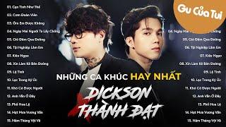 Những Ca Khúc Hay Nhất Của Dickson Và Thành Đạt - Cơm Đoàn Viên, Cạn Tình Như Thế