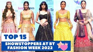 Top 15 Bollywood Showstoppers at BT Fashion Week 2022 | @KaunBolaaBollywood